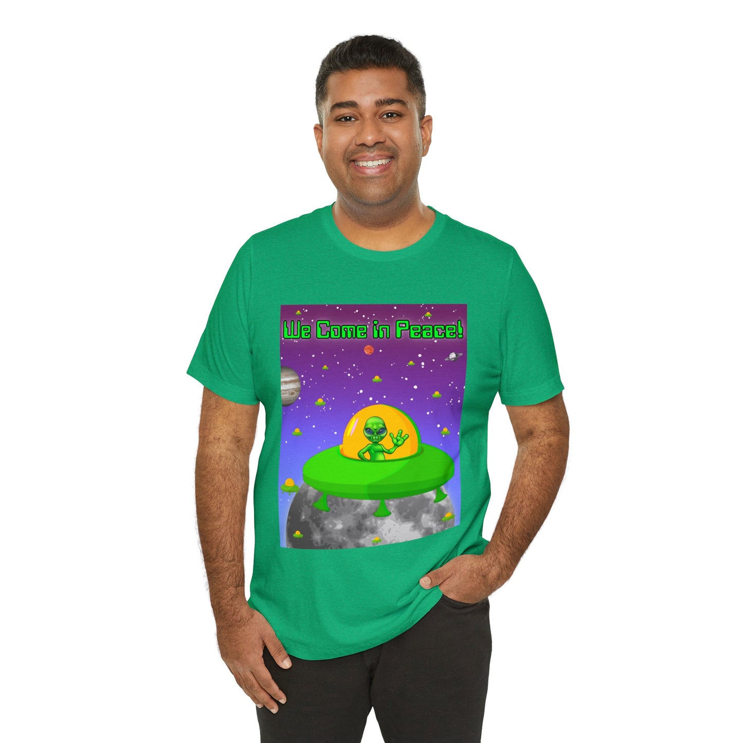 We Come In Peace Says the Friendly Alien - Short Sleeve T-Shirt