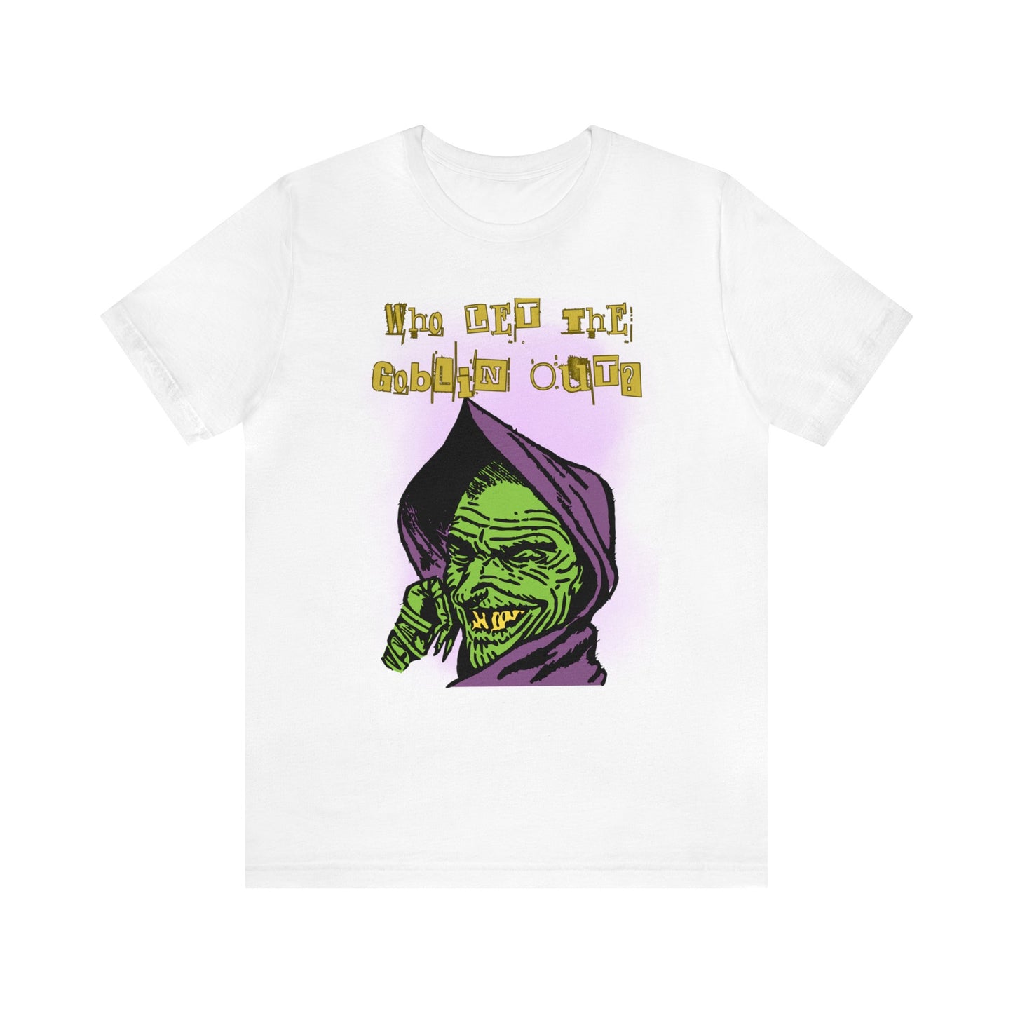 Who Let The Goblin Out? Unisex Jersey Short Sleeve Tee