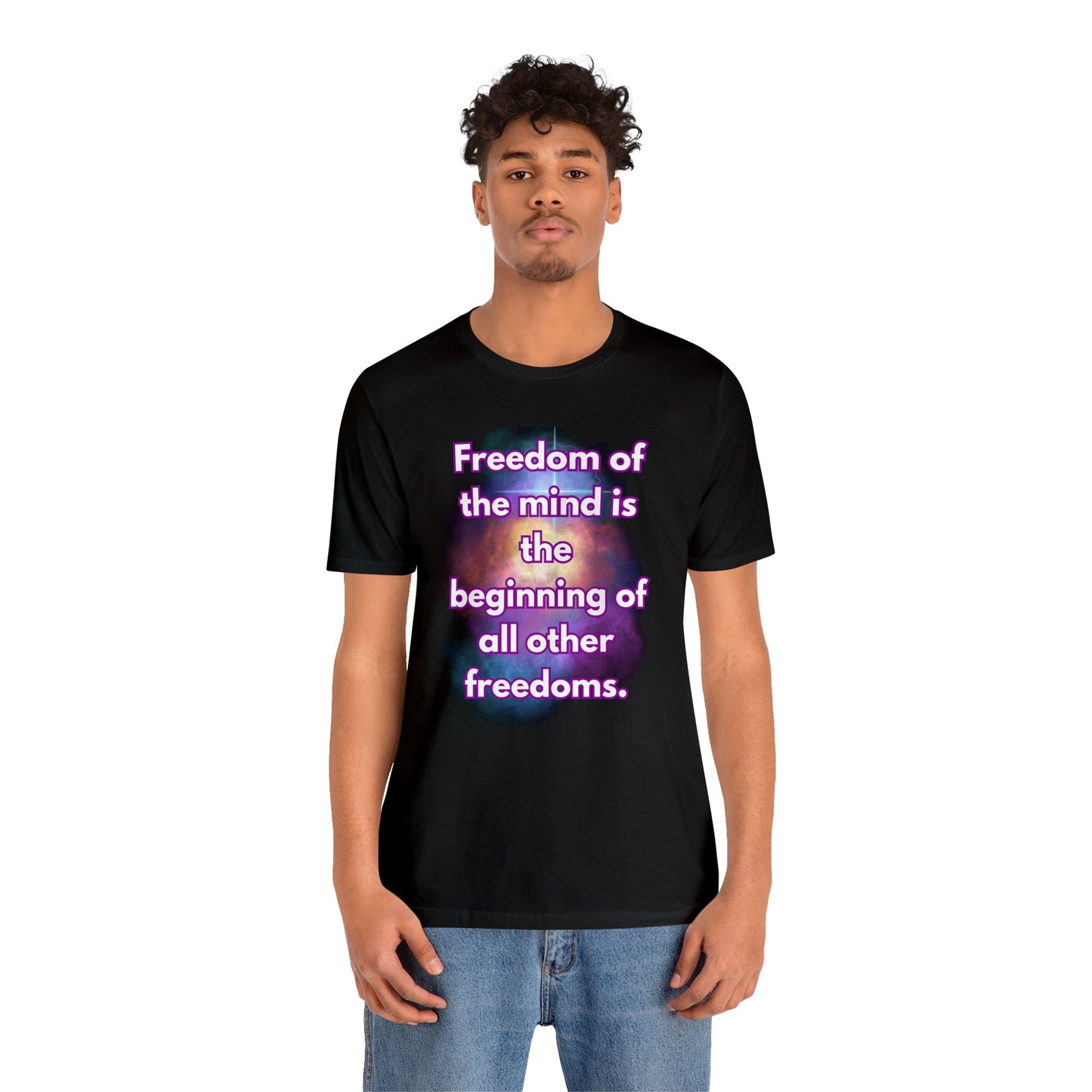 Freedom Of The Mind Is The Beginning Supernova Short Sleeve T-Shirt
