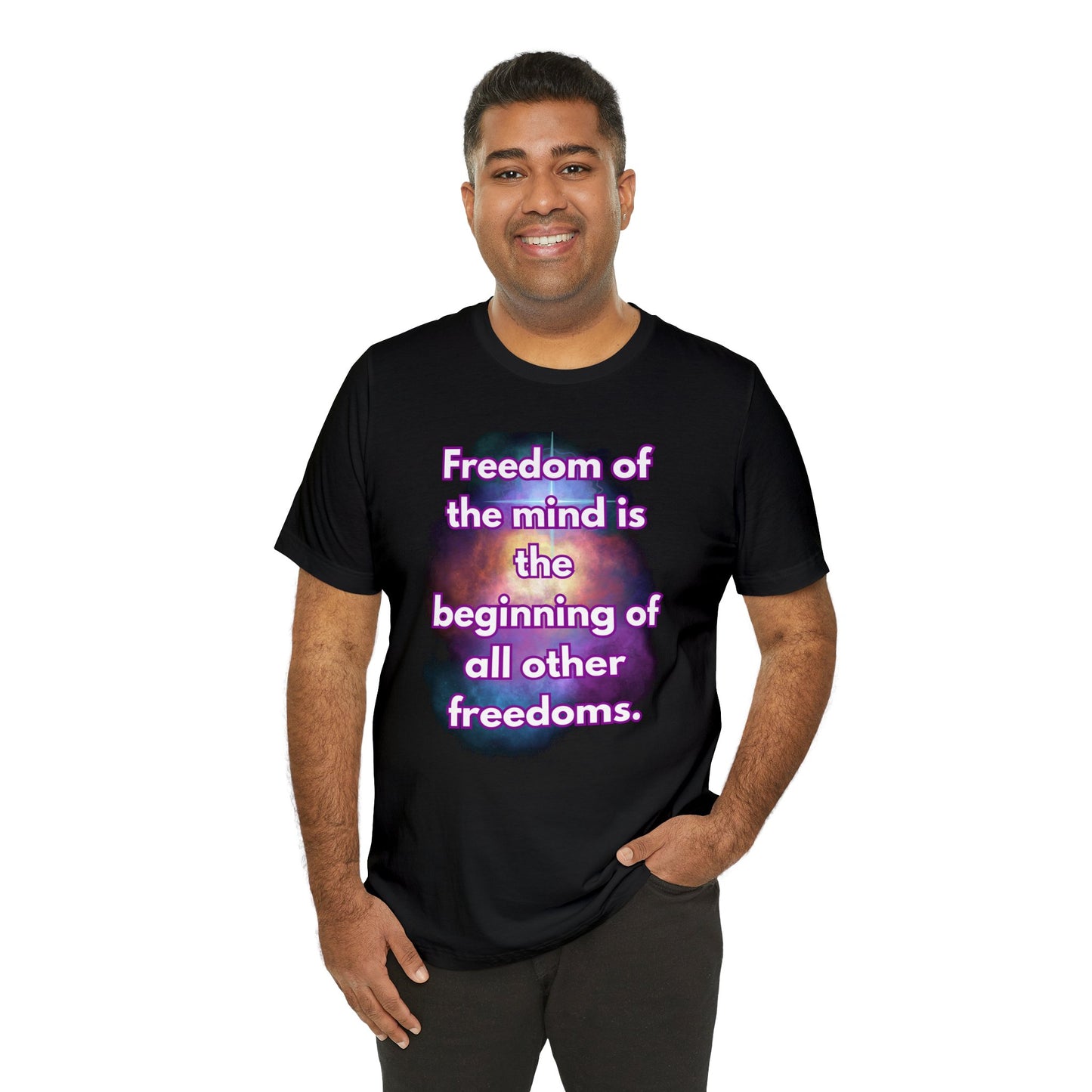 Freedom Of The Mind Is The Beginning Supernova Short Sleeve T-Shirt