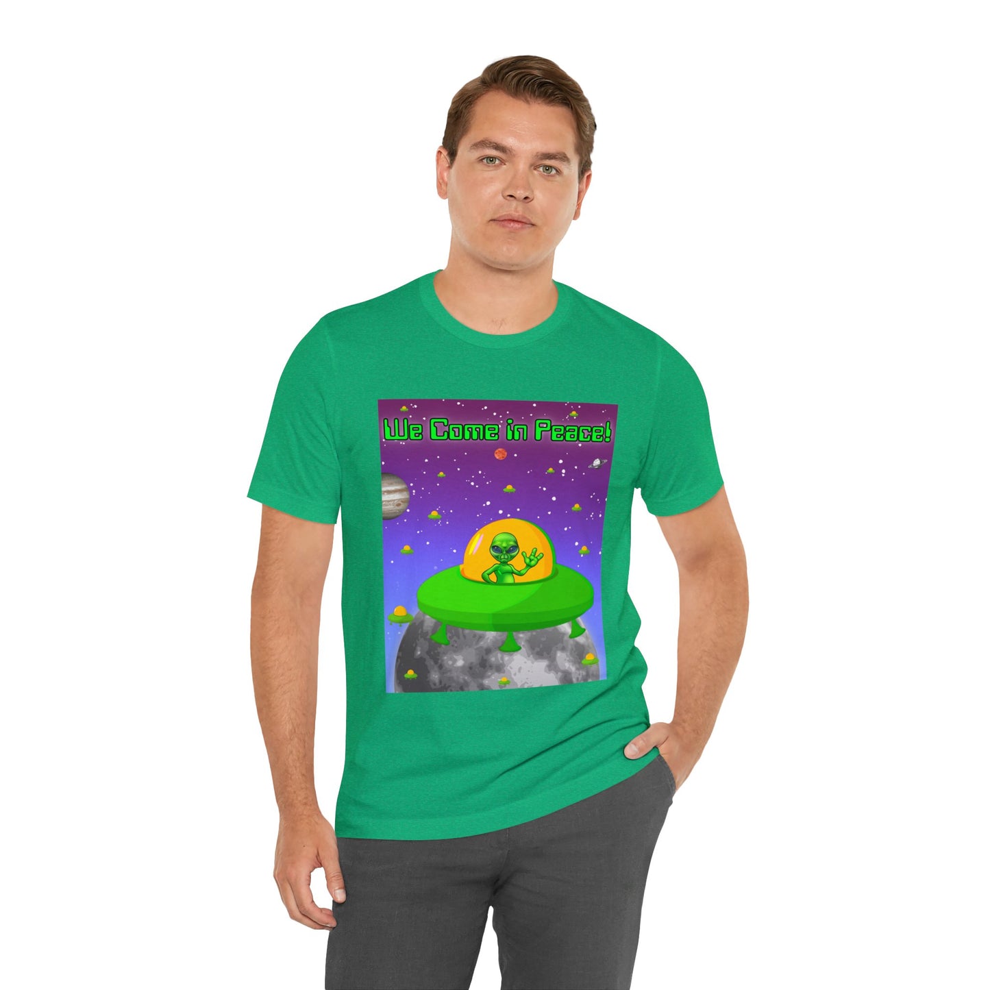 We Come In Peace Says the Friendly Alien - Short Sleeve T-Shirt