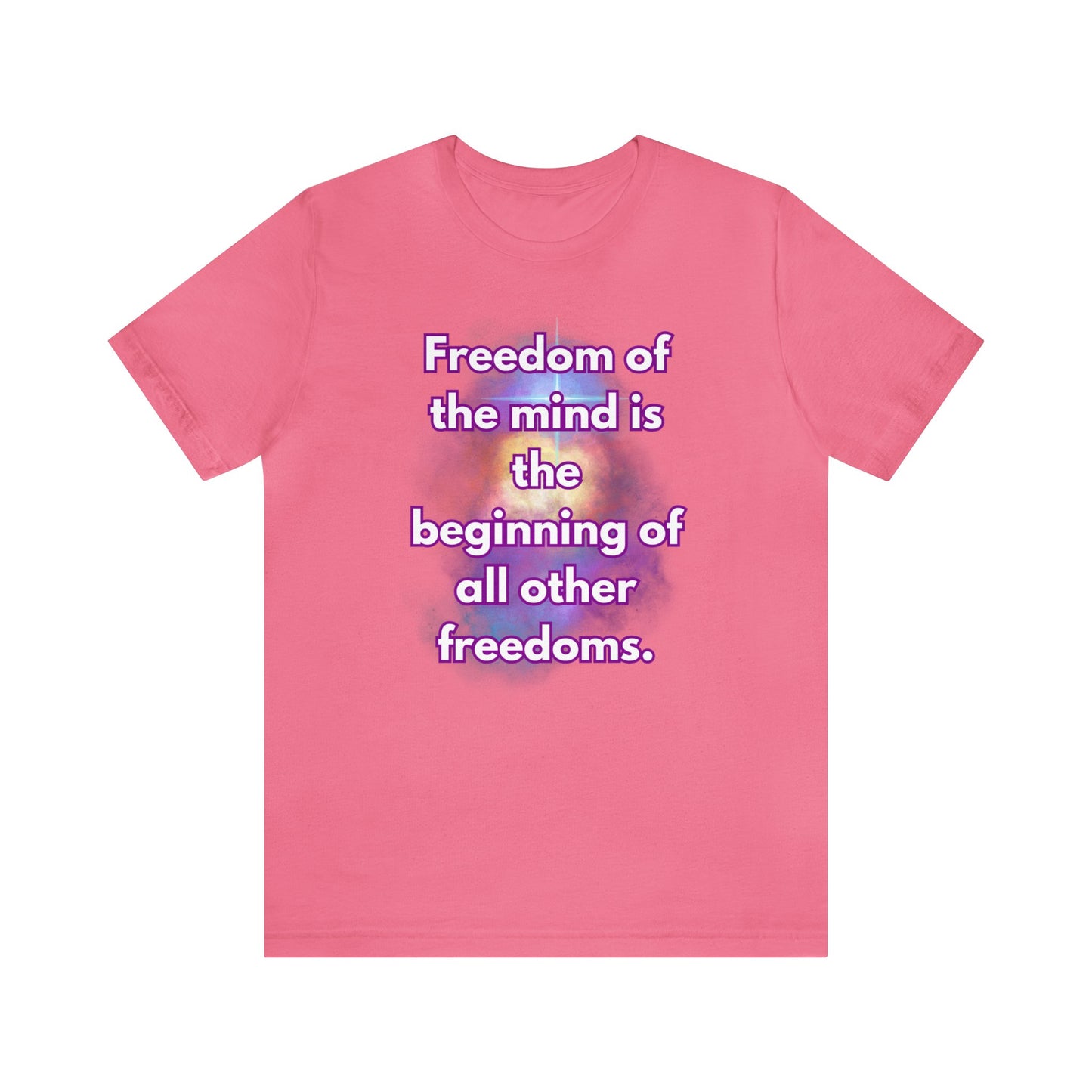 Freedom Of The Mind Is The Beginning Supernova Short Sleeve T-Shirt