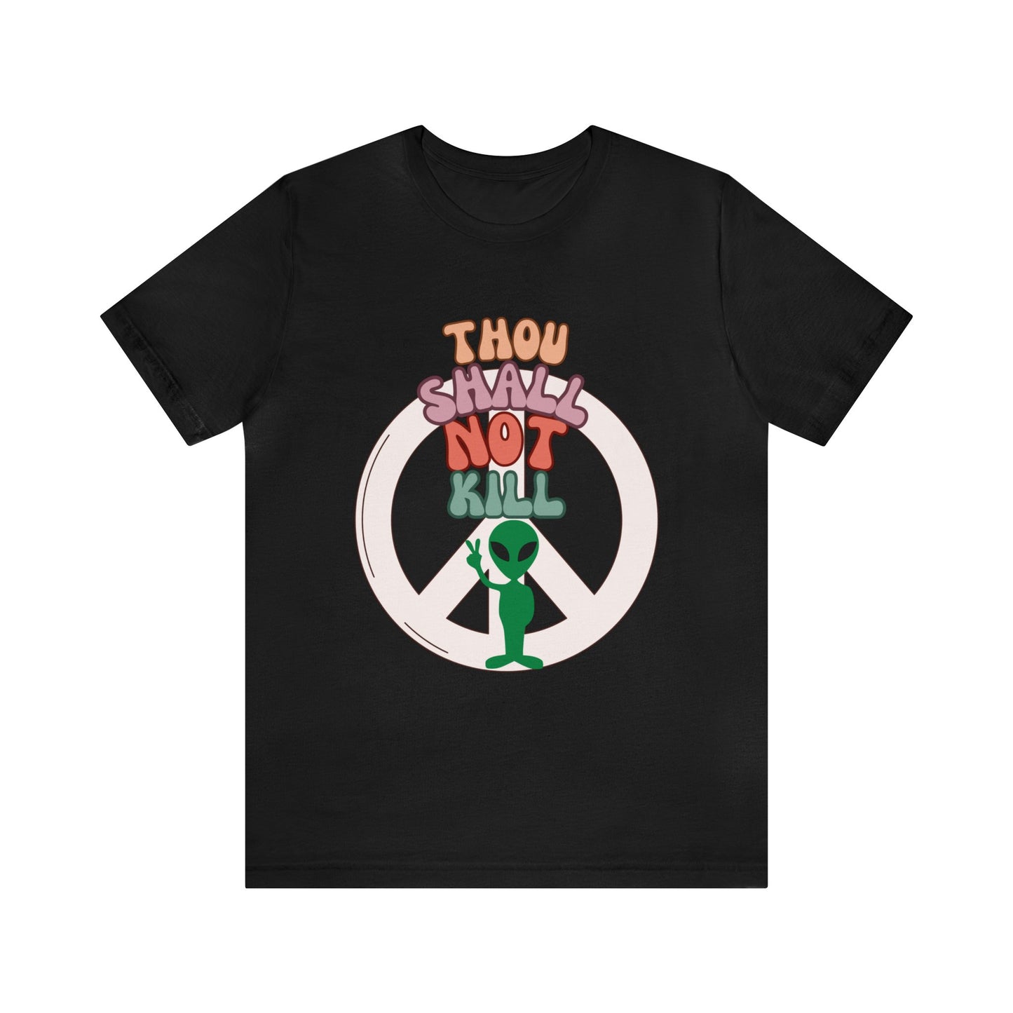 Thou Shall Not Kill - Alien Peace Sign - Short Sleeve Tee