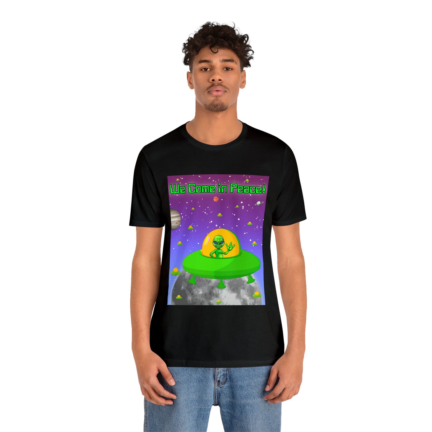 We Come In Peace Says the Friendly Alien - Short Sleeve T-Shirt