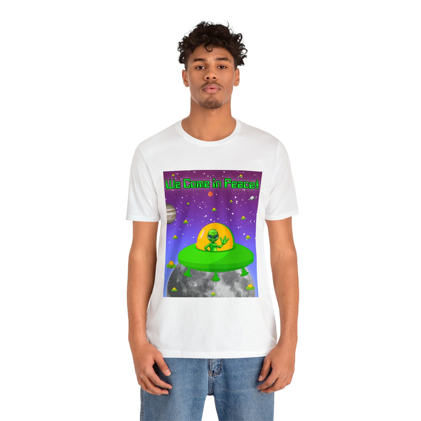 We Come In Peace Says the Friendly Alien - Short Sleeve T-Shirt