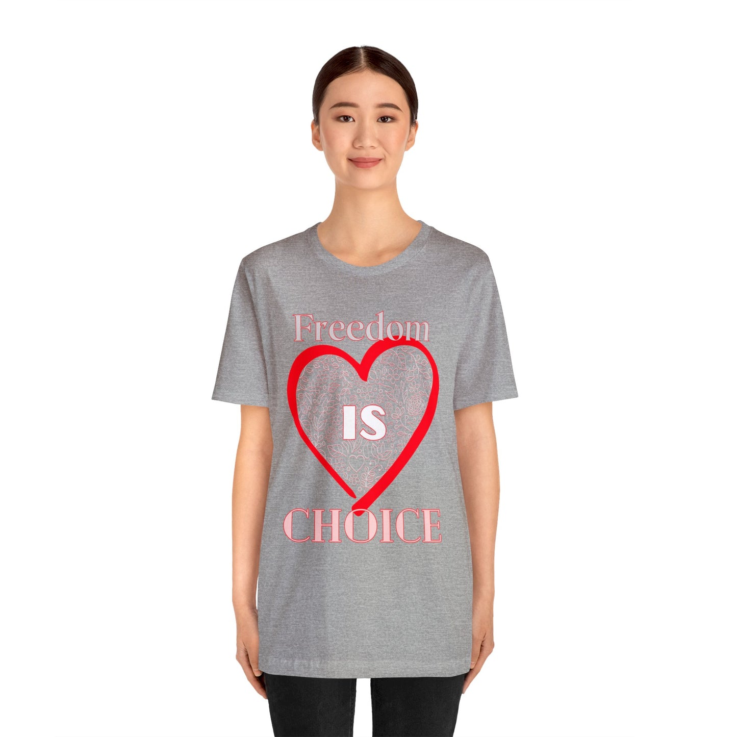 Freedom Is Choice - Heart - Short Sleeve Tee