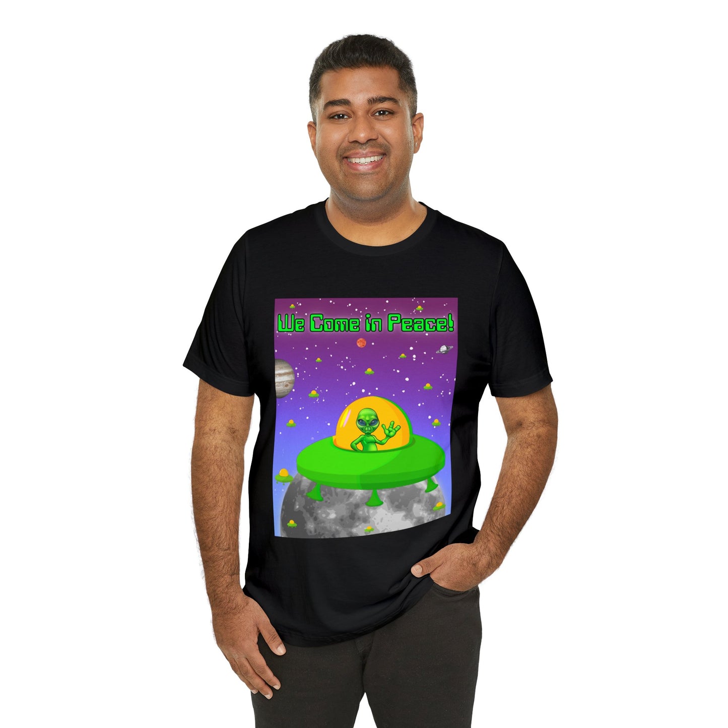 We Come In Peace Says the Friendly Alien - Short Sleeve T-Shirt