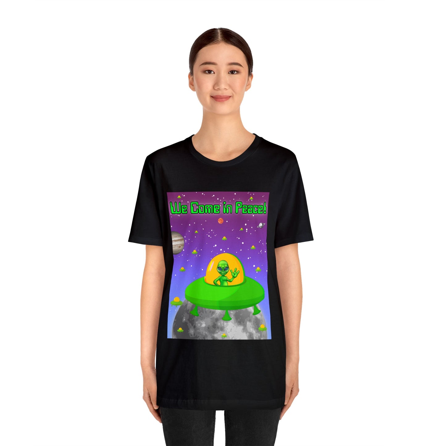 We Come In Peace Says the Friendly Alien - Short Sleeve T-Shirt