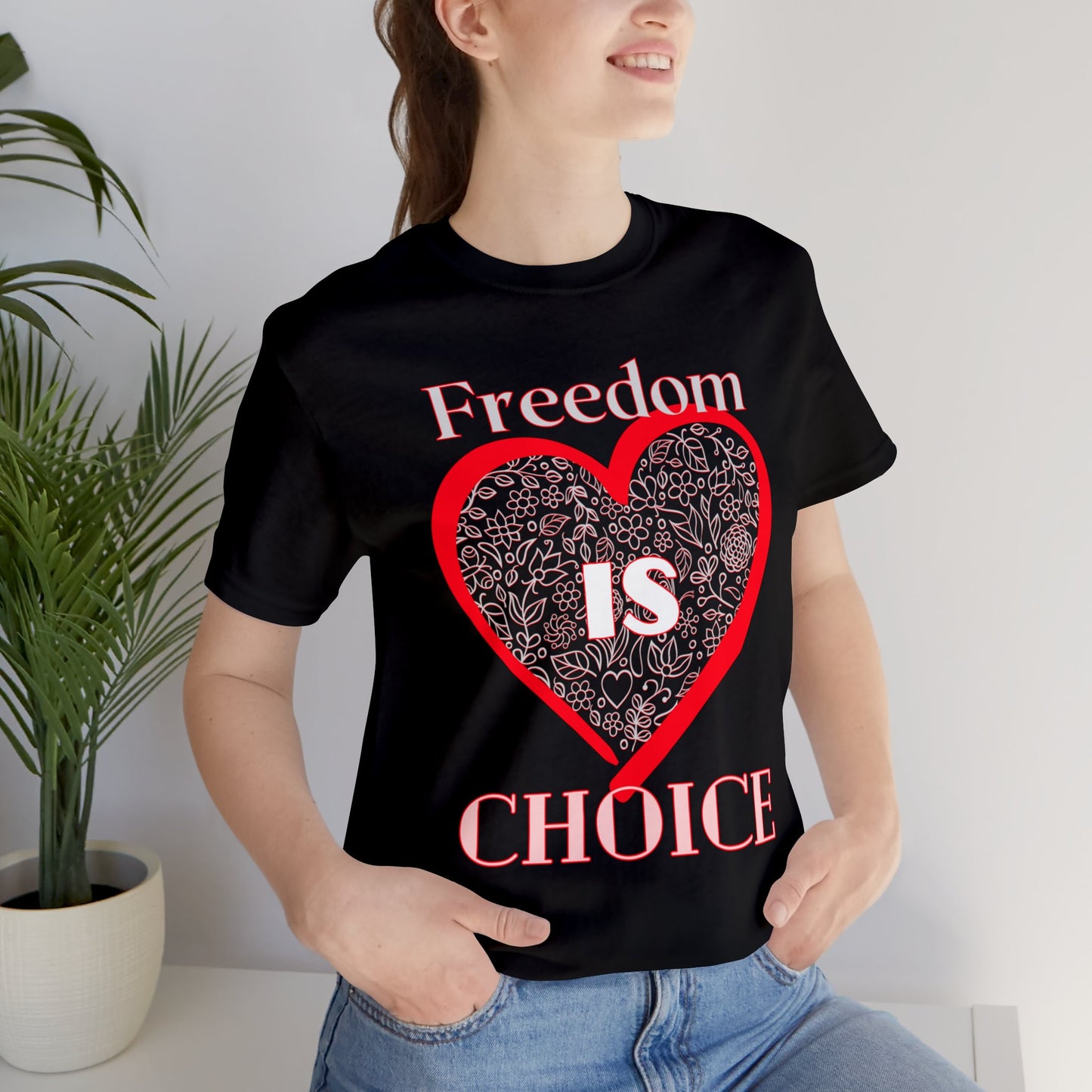 Freedom Is Choice - Heart - Short Sleeve Tee