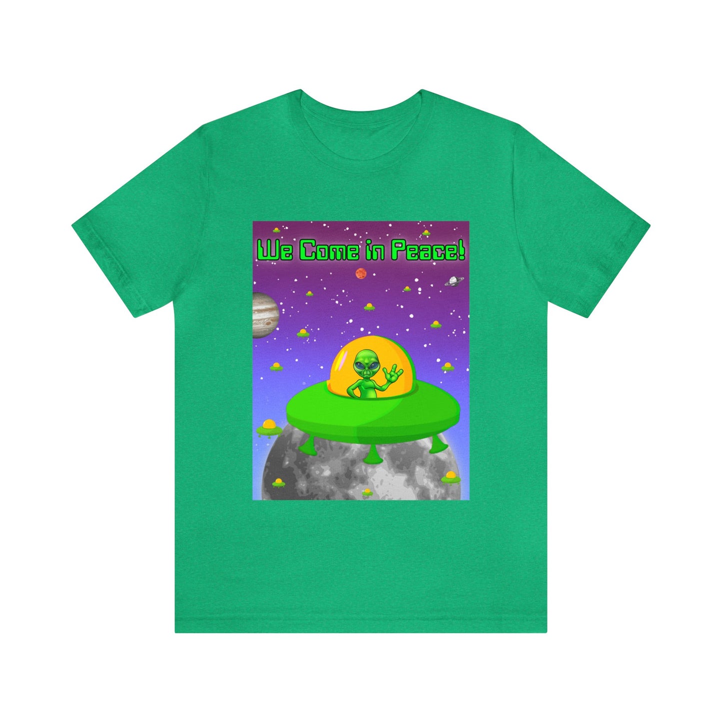 We Come In Peace Says the Friendly Alien - Short Sleeve T-Shirt