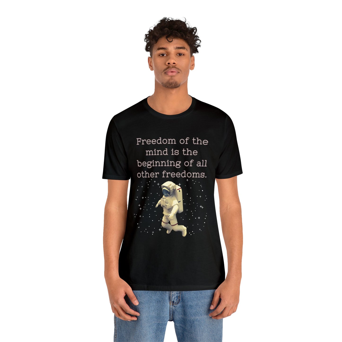 Freedom of The Mind Is The Beginning Astronaut Short Sleeve Tee