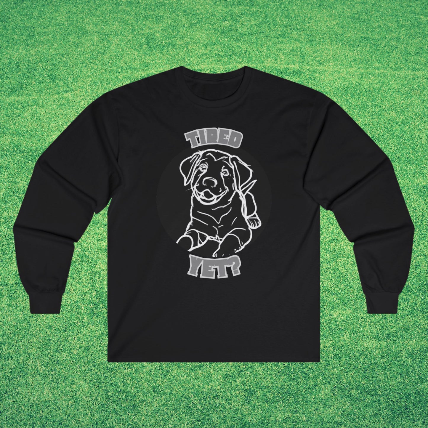 Tired Yet? Black Lab Comfy Cotton Long Sleeve T-Shirt