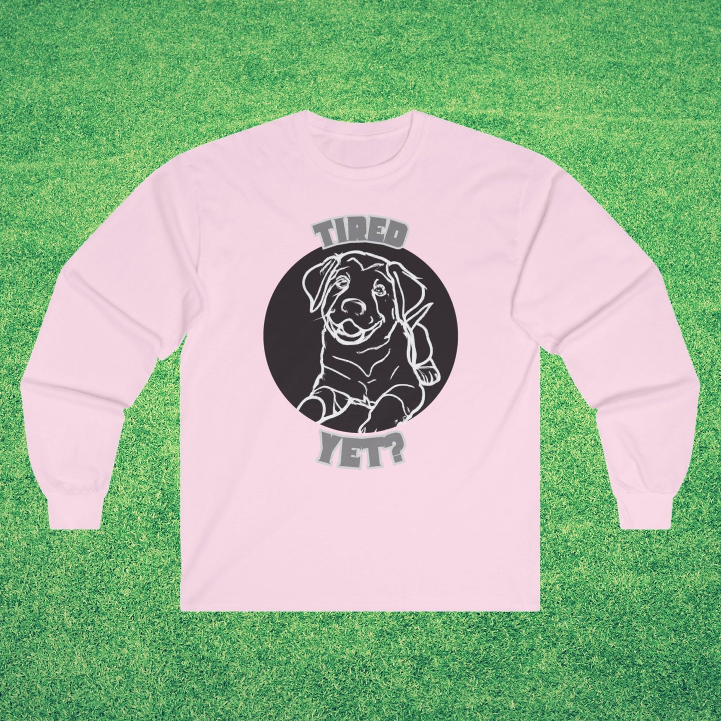 Tired Yet? Black Lab Comfy Cotton Long Sleeve T-Shirt
