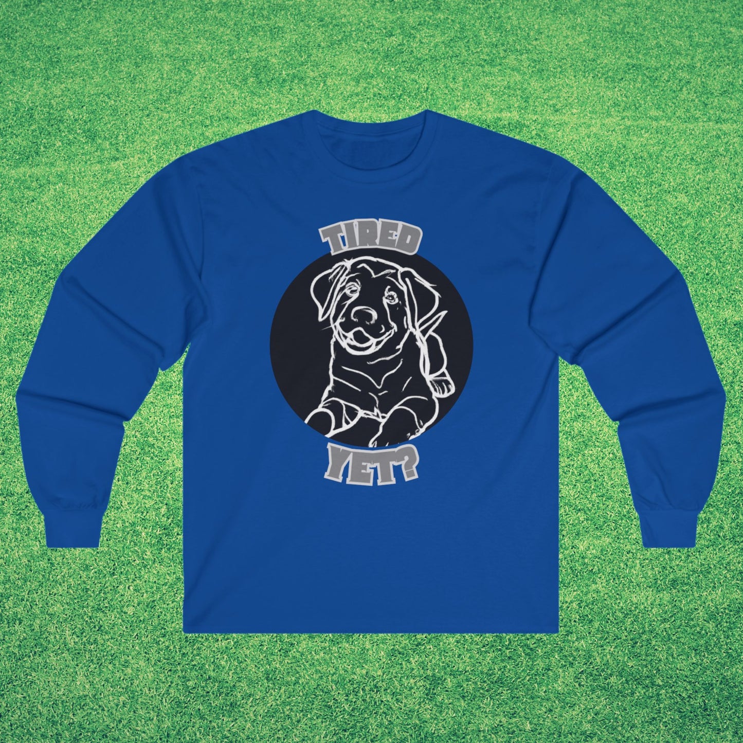 Tired Yet? Black Lab Comfy Cotton Long Sleeve T-Shirt