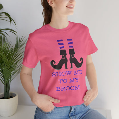 Show Me To My Broom Unisex Jersey Short Sleeve Tee