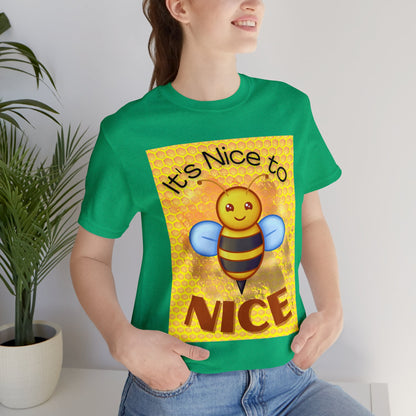 It's Nice To Bee Nice Unisex Jersey Short Sleeve Tee