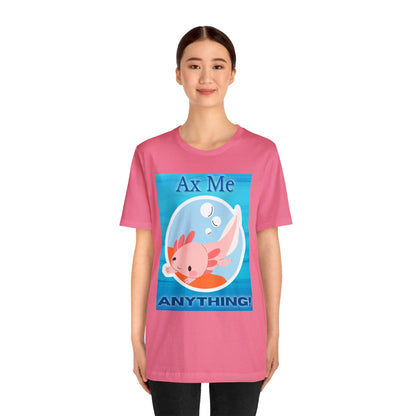 Ax Me Anything Axolotl Circle Framed Unisex Jersey Short Sleeve Tee