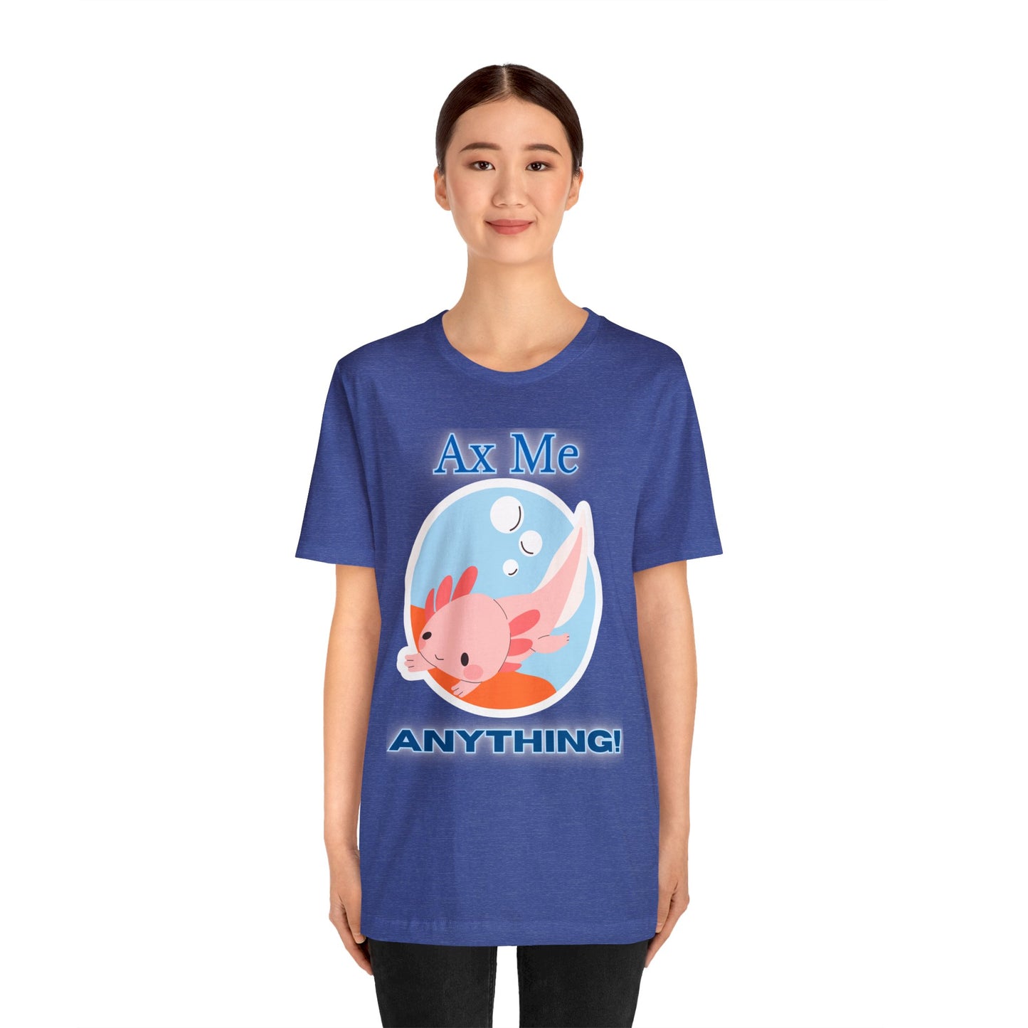 Ax Me Anything - Axolotl Unisex Jersey Short Sleeve Tee