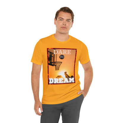 Dare To Dream Basketball Unisex Jersey Short Sleeve Tee