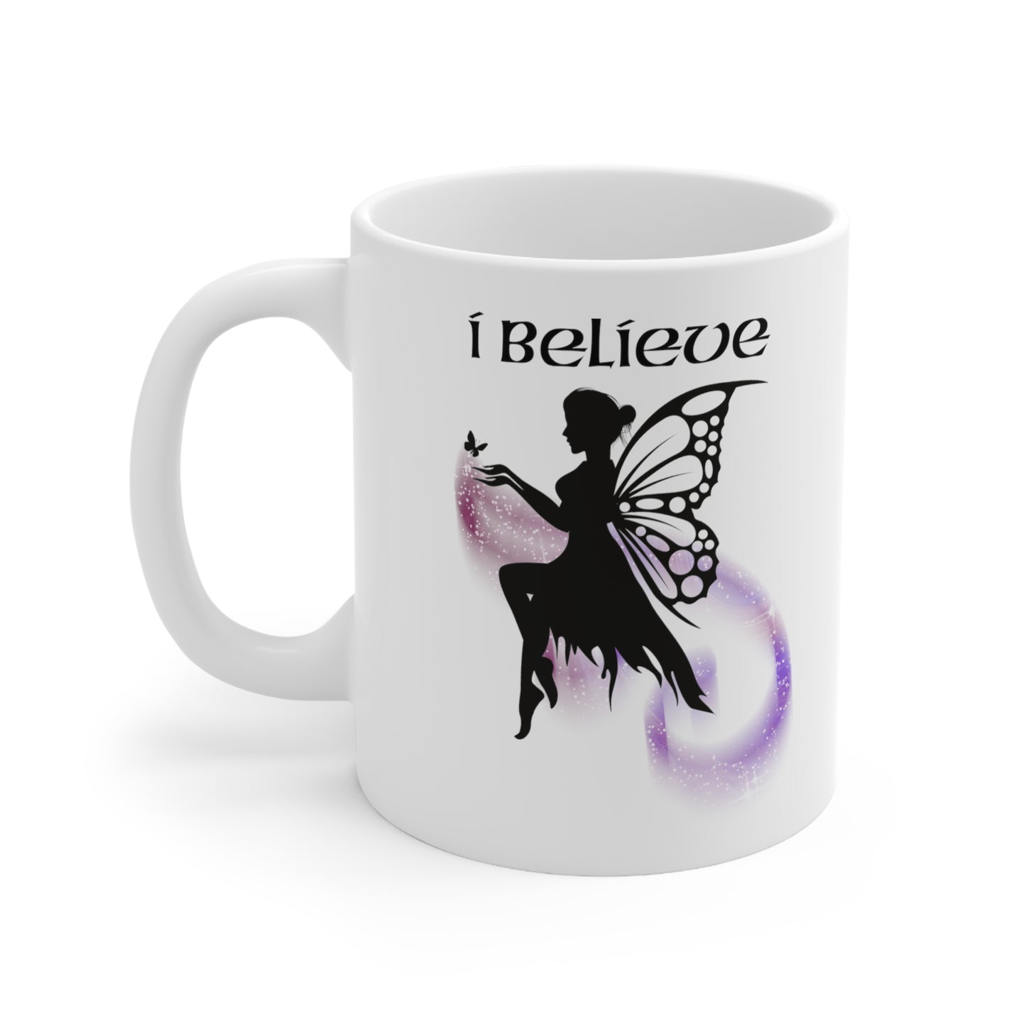 I Believe in Fairy Magic Ceramic Mug 11oz