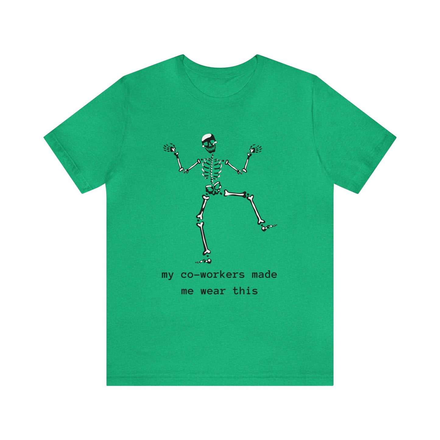 My Co-Workers Made Me Dancing Skeleton Unisex Jersey Short Sleeve Tee