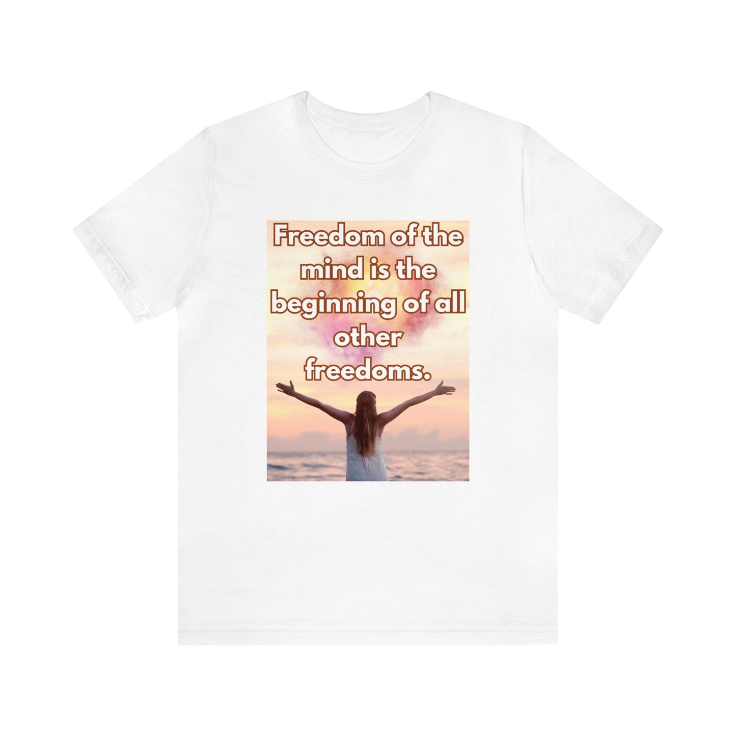 Freedom Of The Mind Is The Beginning Open Arms Unisex Jersey Short Sleeve Tee