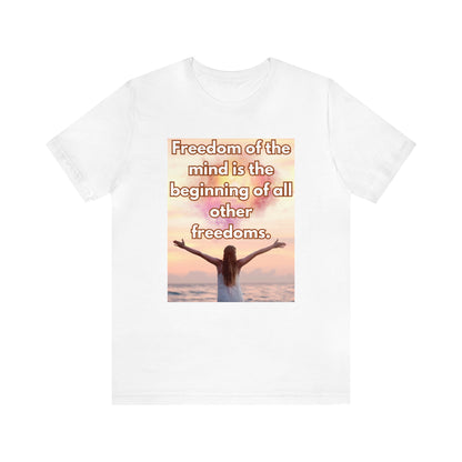 Freedom Of The Mind Is The Beginning Open Arms Unisex Jersey Short Sleeve Tee