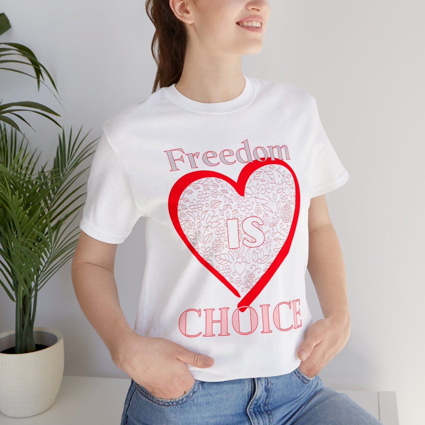 Freedom Is Choice Heart Unisex Jersey Short Sleeve Tee