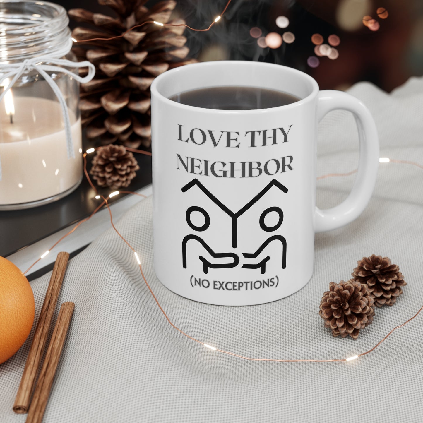 Love Thy Neighbor No Exceptions Ceramic Mug 11oz