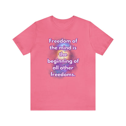 Freedom Of The Mind Is The Beginning Supernova Unisex Jersey Short Sleeve Tee