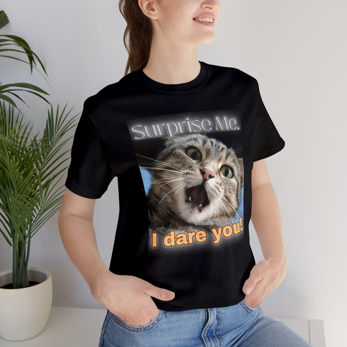 Surprise Me, I Dare You! Unisex Jersey Short Sleeve Tee