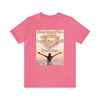 Freedom Of The Mind Is The Beginning Open Arms Unisex Jersey Short Sleeve Tee