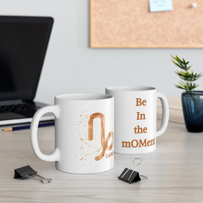 Capricorn - Be In The mOMent Ceramic Mug 11oz