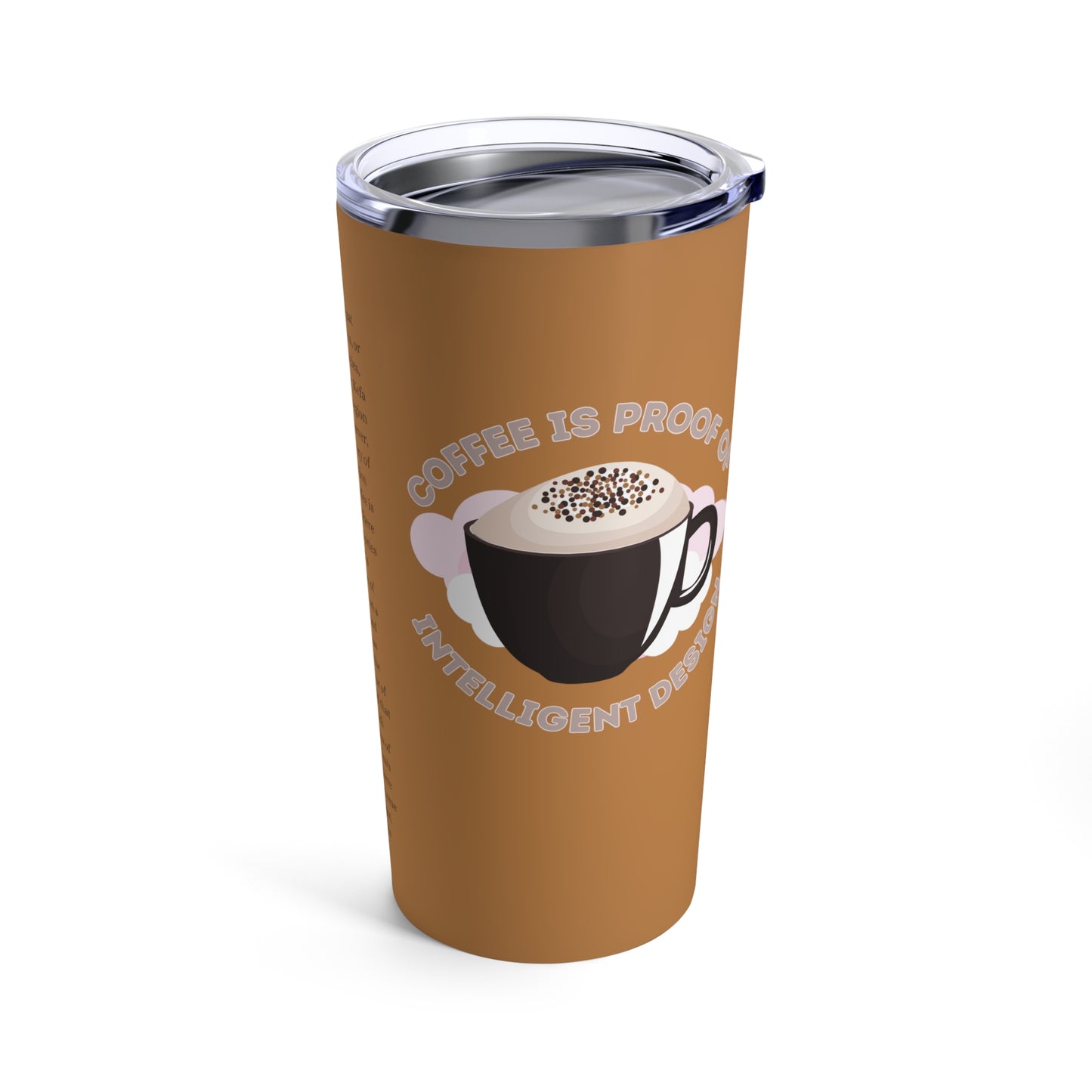 Coffee Is Proof Of Intelligent Design 20oz Tumbler