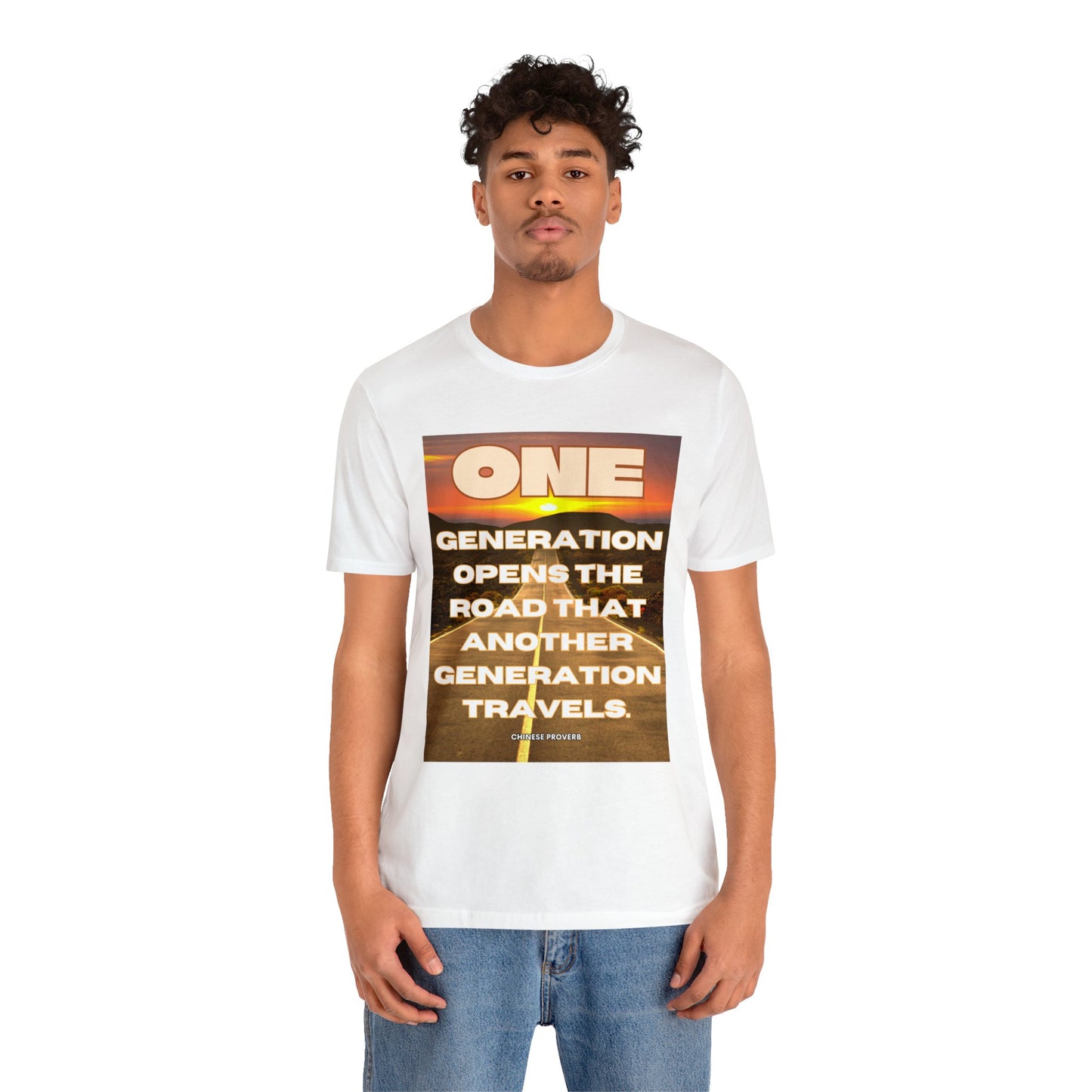 One Generation Sunrise Highway Chinese Proverb Unisex Jersey Short Sleeve Tee