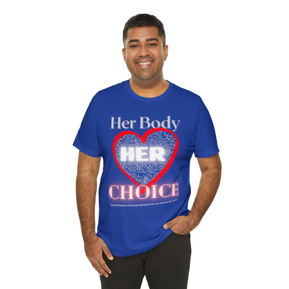 Her Body Her Choice Unisex Jersey Short Sleeve Tee