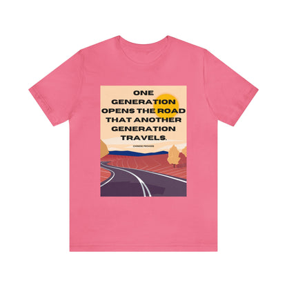 One Generation Highway Chinese Proverb Unisex Jersey Short Sleeve Tee