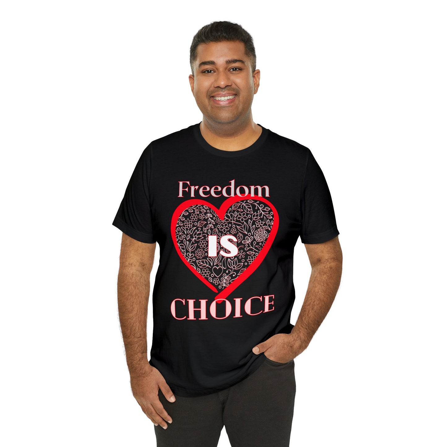 Freedom Is Choice Heart Unisex Jersey Short Sleeve Tee