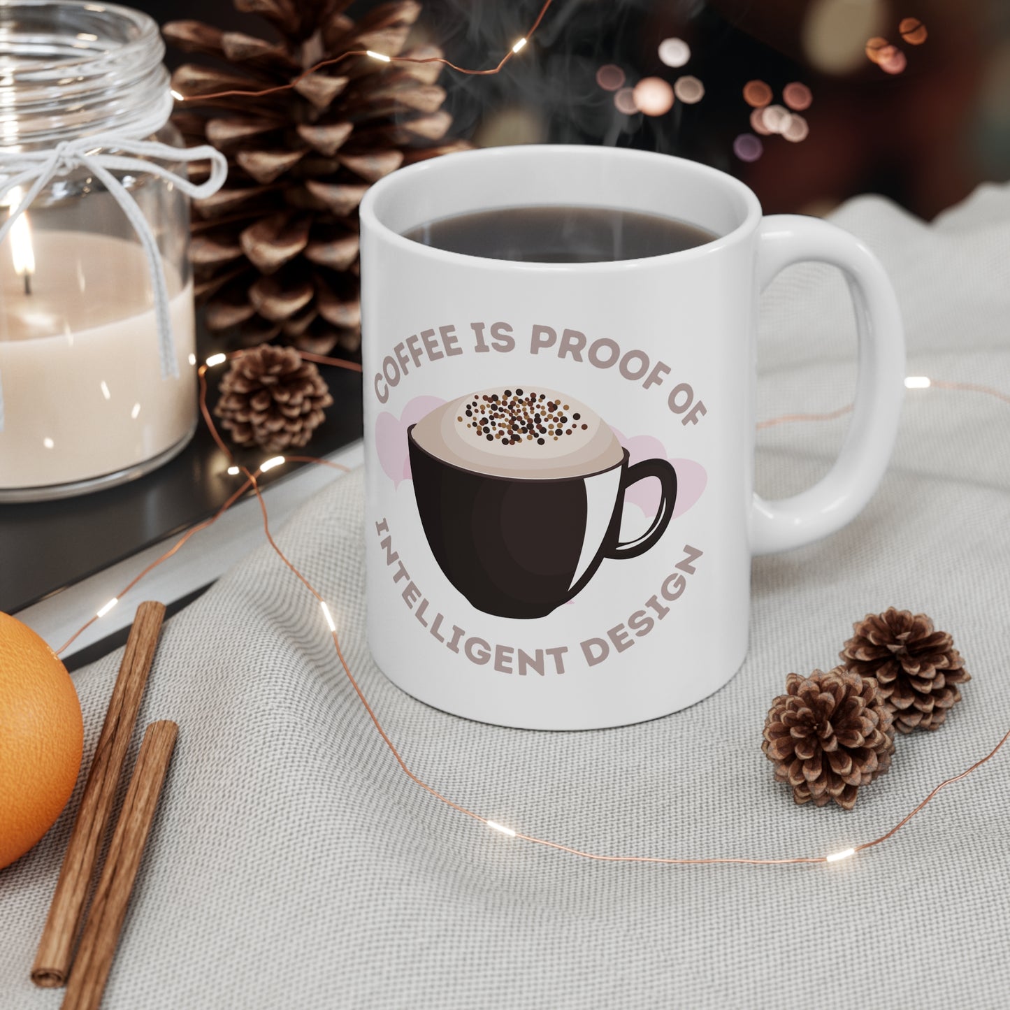 Coffee Is Proof Of Intelligent Design Ceramic Mug 11oz