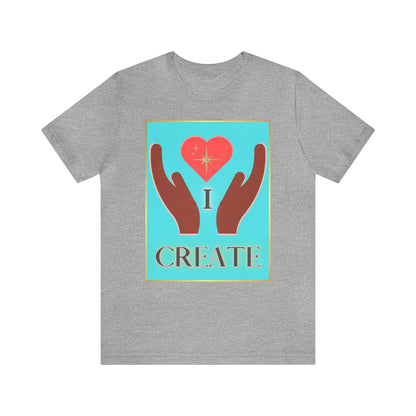 I Create Unisex Jersey Short Sleeve Tee