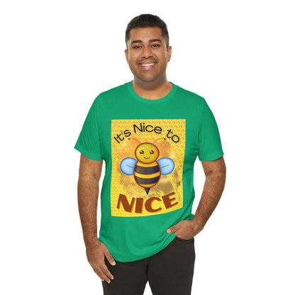 It's Nice To Bee Nice Unisex Jersey Short Sleeve Tee