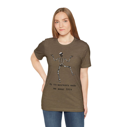 My Co-Workers Made Me Dancing Skeleton Unisex Jersey Short Sleeve Tee