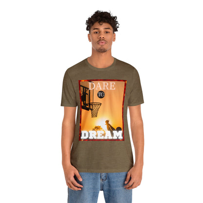 Dare To Dream Basketball Unisex Jersey Short Sleeve Tee