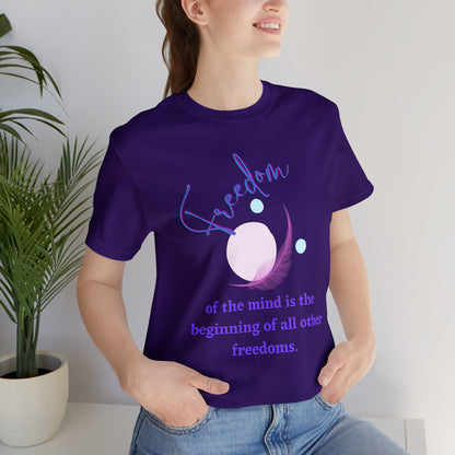 Freedom Of The Mind Is The Beginning Feather Unisex Jersey Short Sleeve Tee