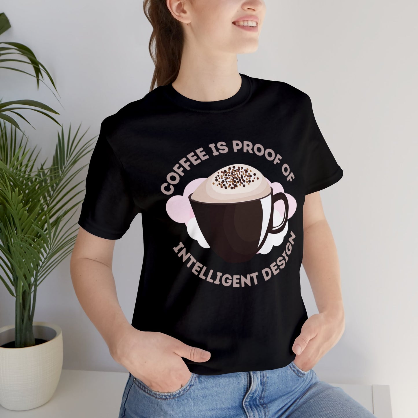 Coffee Is Proof of Intelligent Design Unisex Jersey Short Sleeve Tee