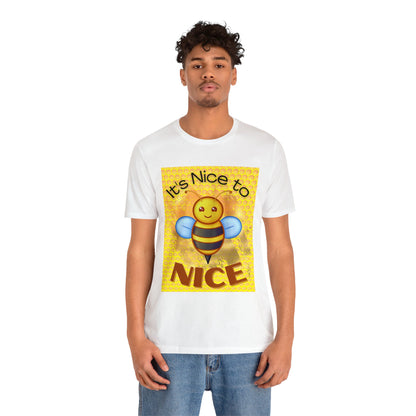 It's Nice To Bee Nice Unisex Jersey Short Sleeve Tee