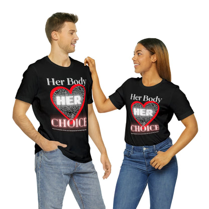 Her Body Her Choice Unisex Jersey Short Sleeve Tee