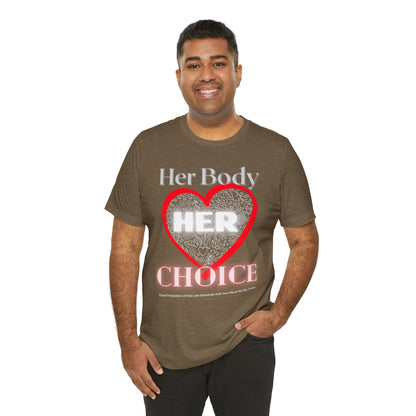 Her Body Her Choice Unisex Jersey Short Sleeve Tee