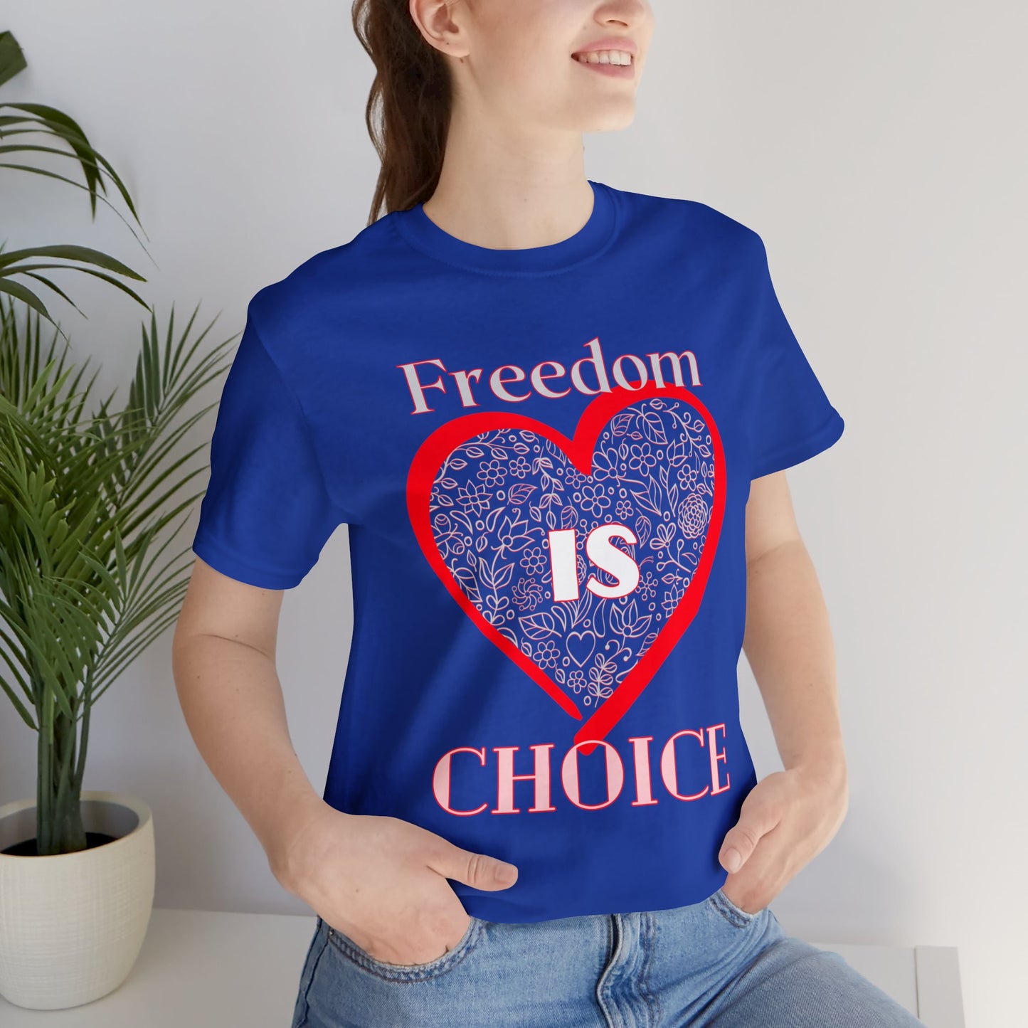 Freedom Is Choice Heart Unisex Jersey Short Sleeve Tee