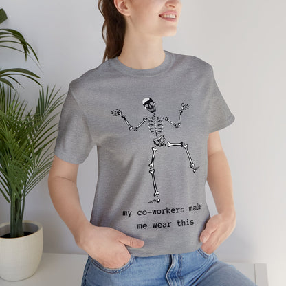 My Co-Workers Made Me Dancing Skeleton Unisex Jersey Short Sleeve Tee